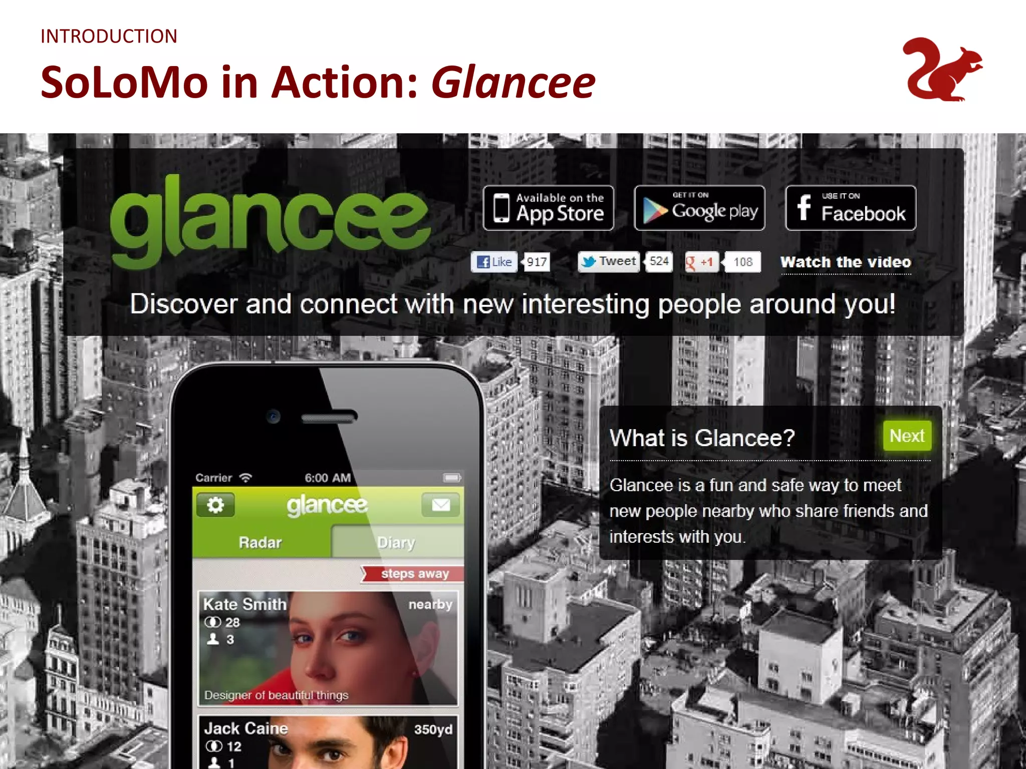 INTRODUCTION

SoLoMo in Action: Glancee




                            10
 