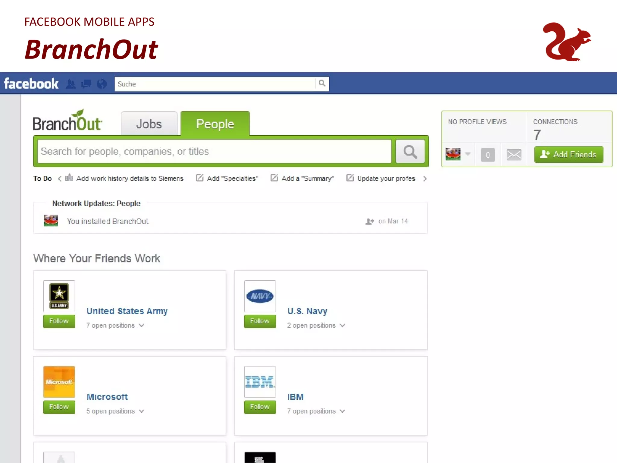 FACEBOOK MOBILE APPS

BranchOut




                       34
 