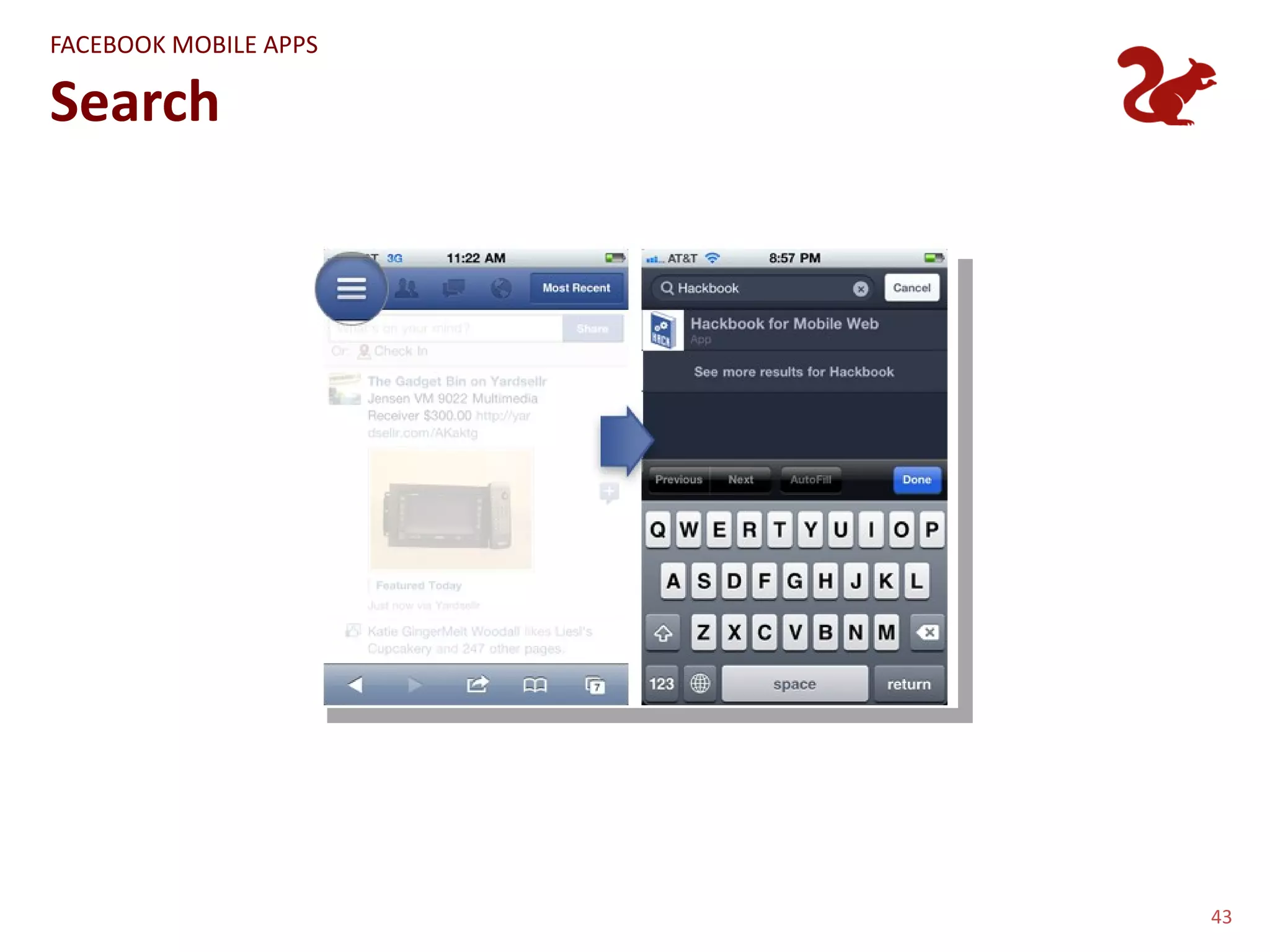 FACEBOOK MOBILE APPS

Search




                       43
 