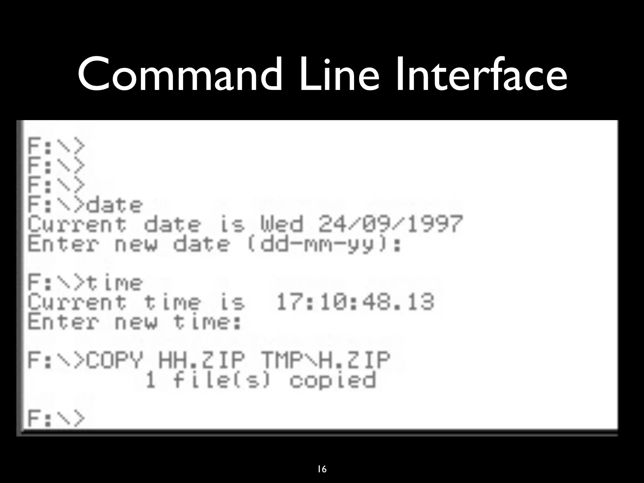 Command Line Interface




          16
 