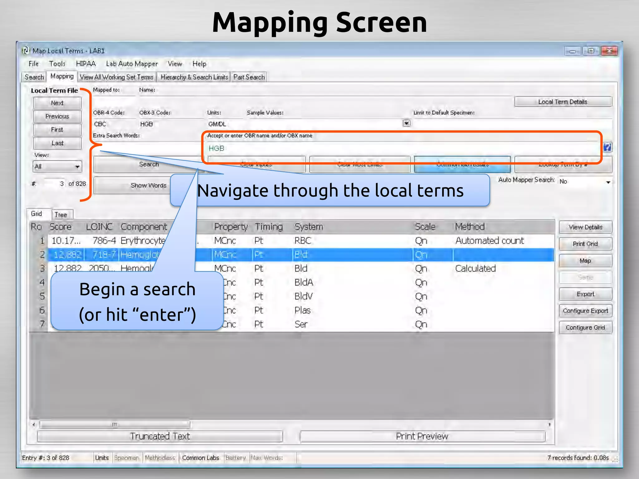 Mapping Screen	




                Navigate through the local terms
                                               	




Begin a search 	
(or hit “enter”)
               	
 