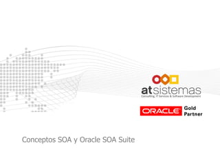 Conceptos SOA y Oracle SOA Suite
 
