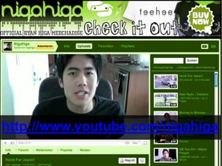 http://www.youtube.com/nigahiga
 