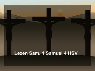 Lezen Sam. 1 Samuel 4 HSV
 