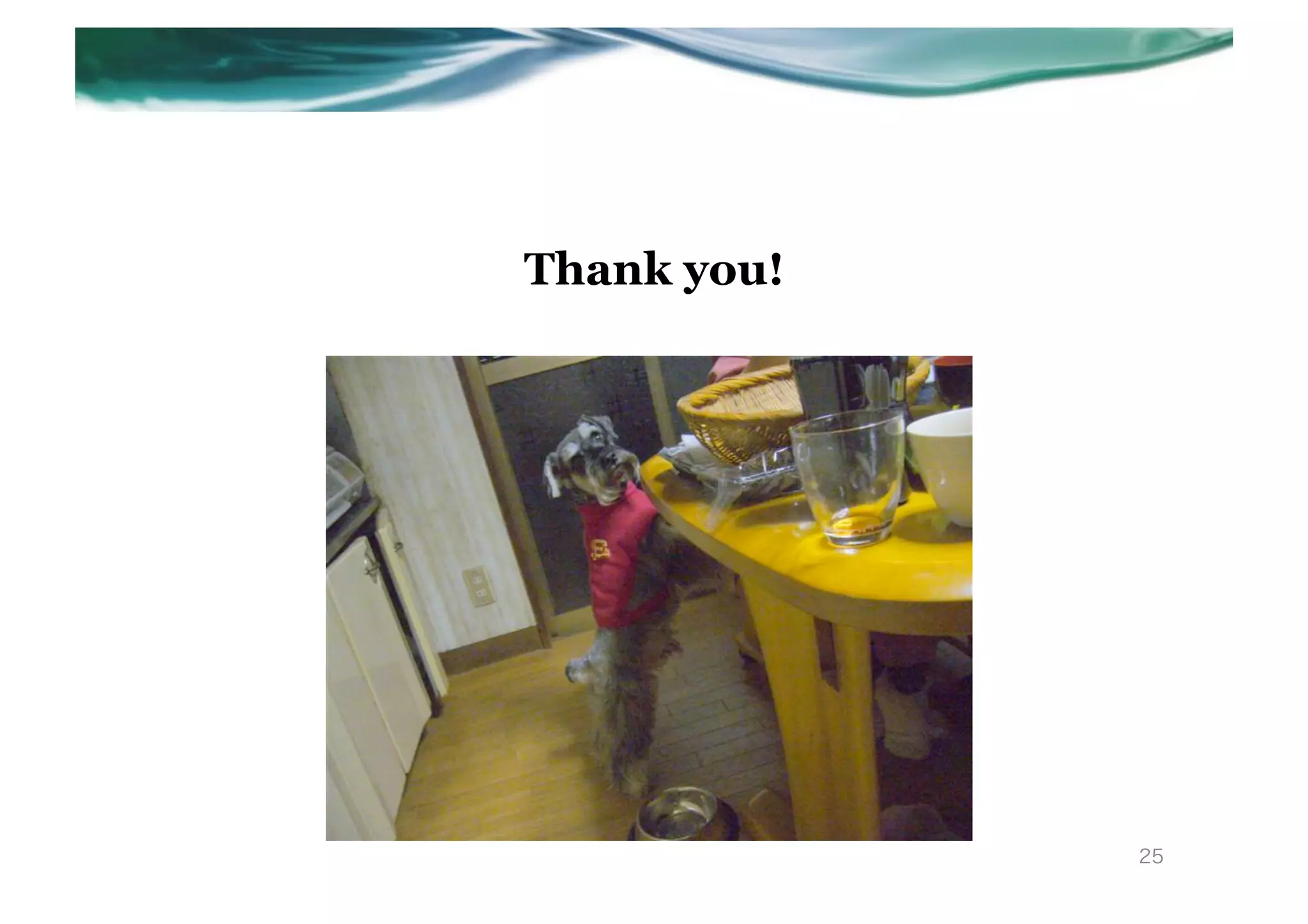 Thank you!




             25
 