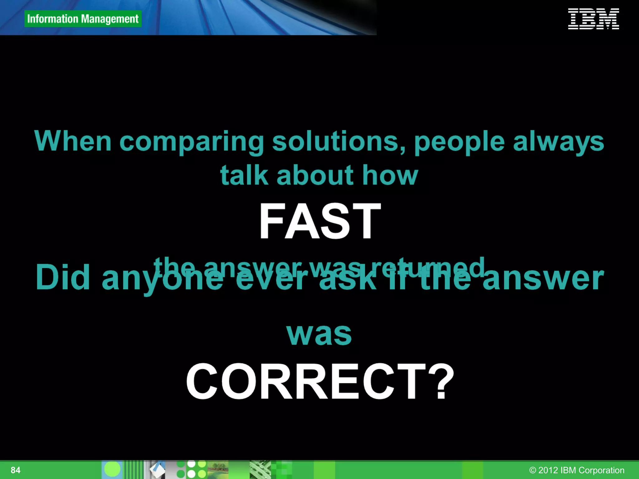 84   © 2012 IBM Corporation
 
