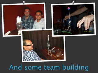 And some team building
 
