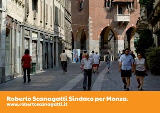 Roberto Scanagatti Sindaco per Monza.
www.robertoscanagatti.it
 