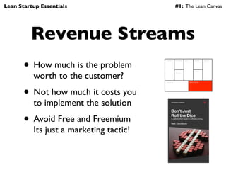Lean Startup Essentials                     #1: The Lean Canvas




          This document is alive
          and easy to...