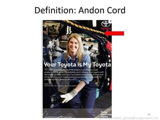 Definition: Andon Cord




                                          48
               @RealGeneKim, genek@realgenekim.me
 