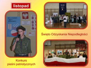 listopad




                        Święto Odzyskania Niepodległości




       Konkurs
pieśni patriotycznych
 