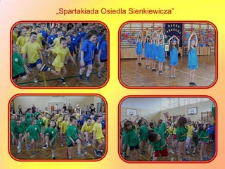„Spartakiada Osiedla Sienkiewicza”
 