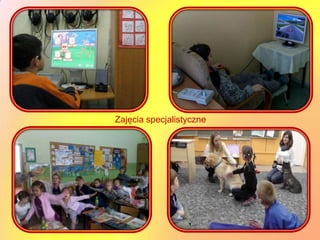 Zajęcia specjalistyczne
 