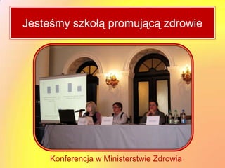 Jesteśmy szkołą promującą zdrowie




     Konferencja w Ministerstwie Zdrowia
 