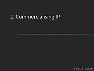2. Commercialising IP
 