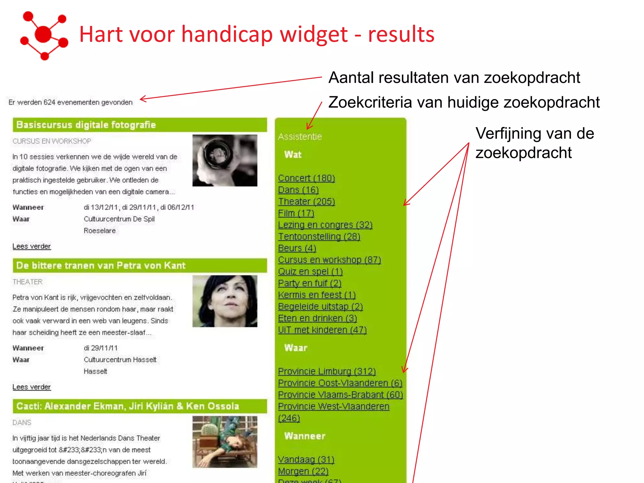 Hart voor handicap widget - results
                        Aantal resultaten van zoekopdracht
                        Zoekcriteria van huidige zoekopdracht
                                            Verfijning van de
                                            zoekopdracht
 