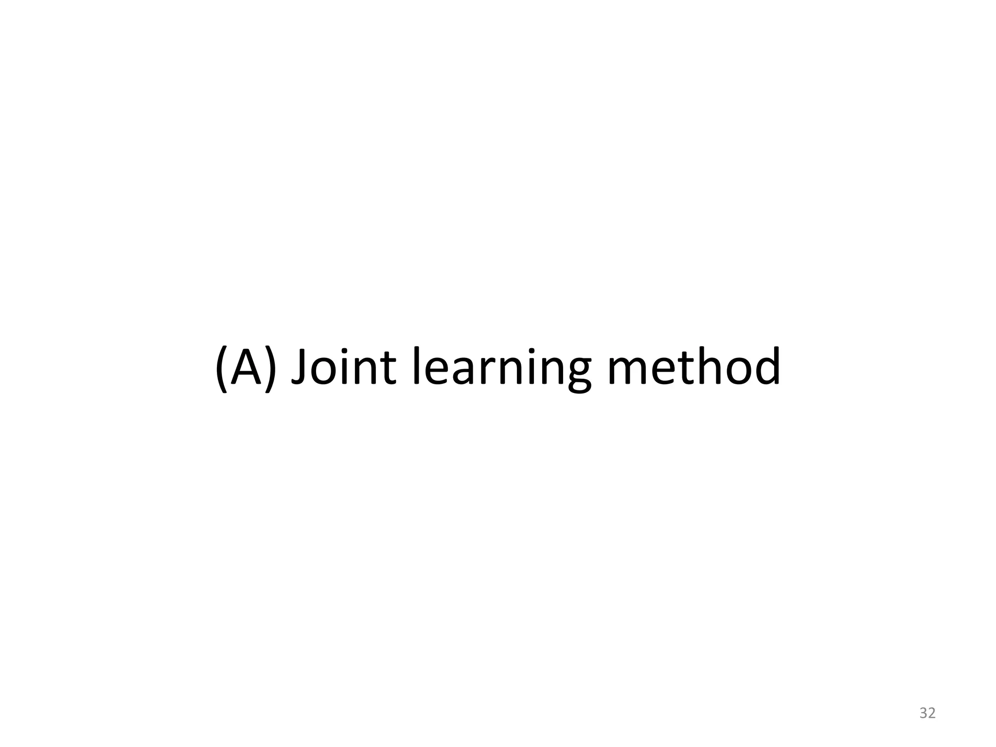 (A) Joint learning method




                            32
 