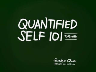 Quantified Self Toronto 101
