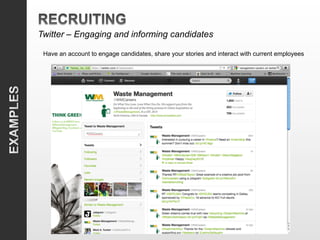 Twitter – Engaging and informing candidates

 Have an account to engage candidates, share your stories and interact with current employees
 