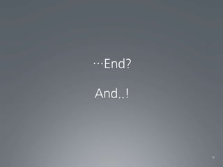 …End?

And..!



         12
 
