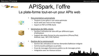 APISpark, l’offre
La plate-forme tout-en-un pour APIs web
46
 