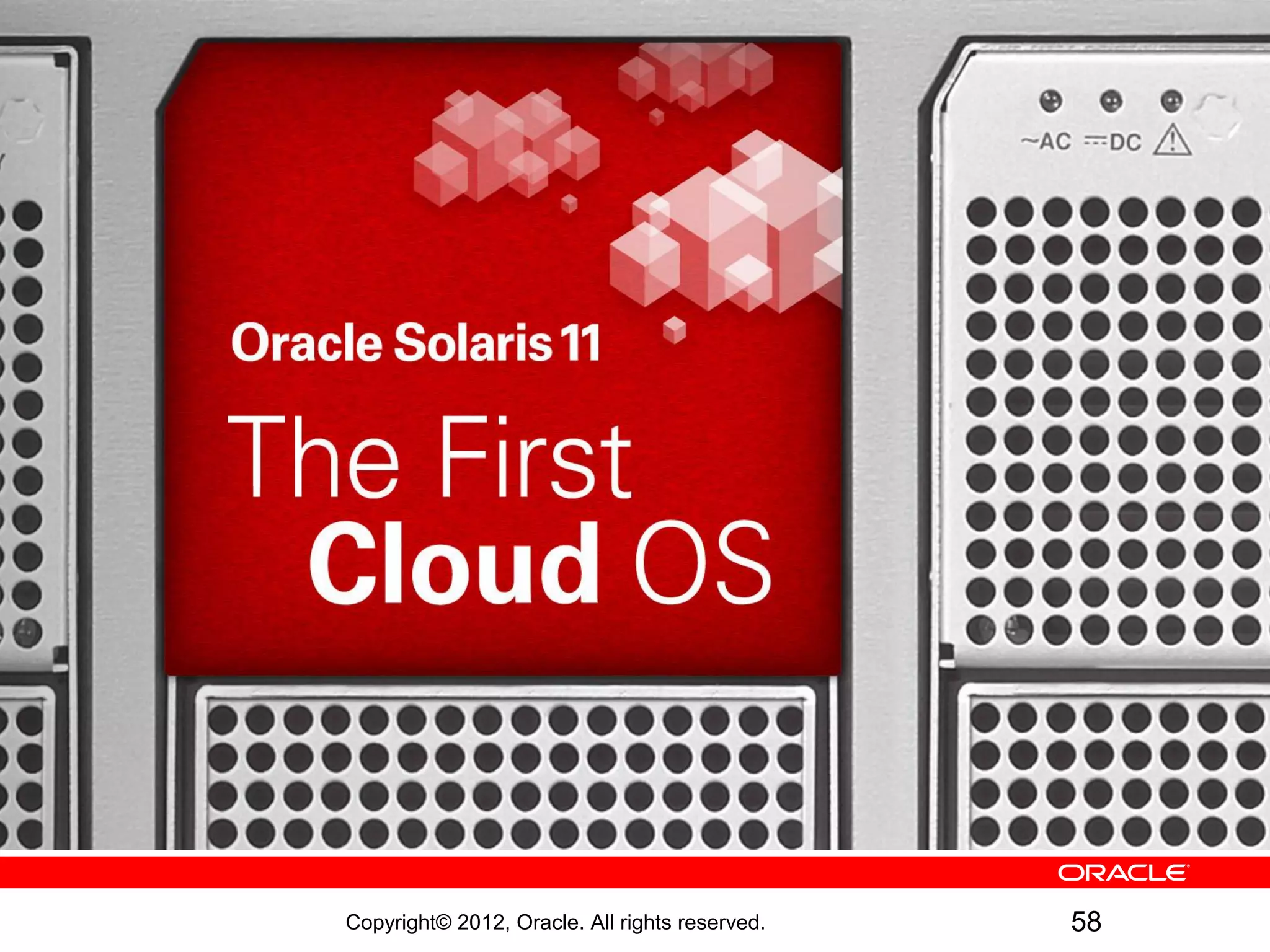 Copyright© 2012, Oracle. All rights reserved.   58
 