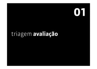 01
triagem avaliação
 