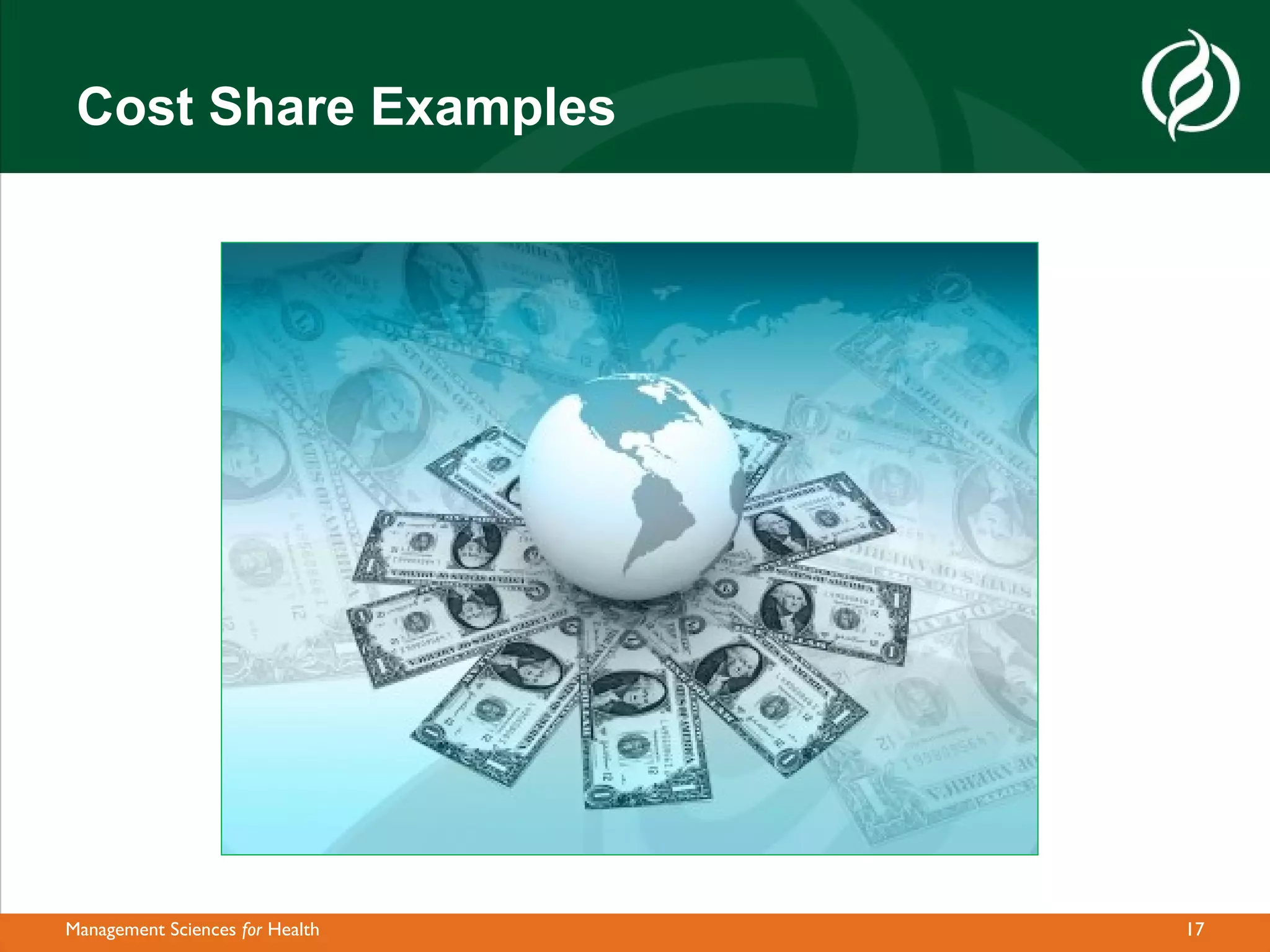 Cost Share Examples




Management Sciences for Health   17
 
