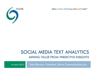 Social Media Text Analytics: Mining Value From Predictive Insights