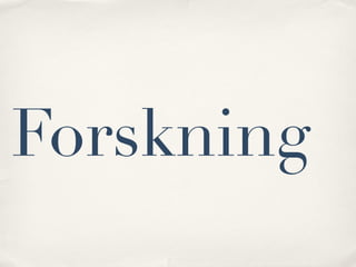 Forskning
 