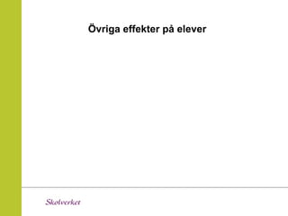 Övriga effekter på elever
 
