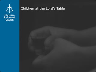 Children at the Lord’s Table
 