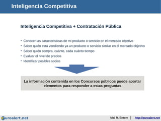 Inteligencia Competitiva


   Inteligencia Competitiva + Contratación Pública

      Conocer las características de mi pr...
