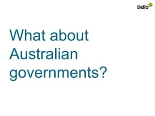 What about
Australian
governments?
 