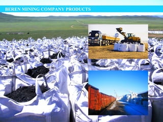 BEREN MINING COMPANY PRODUCTS
 