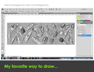 Add a background color and dodge/burn.




My favorite way to draw...
 