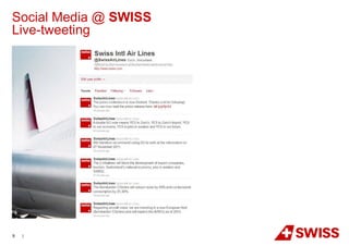 Social Media @ SWISS
Live-tweeting




9   |
 