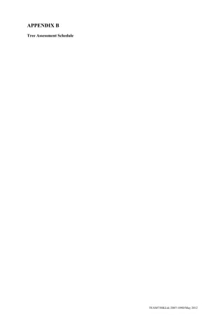 TEAM73HKLtd./2007-109D/May 2012
APPENDIX B
Tree Assessment Schedule
 