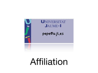 pepe@uji.es




Afﬁliation
 