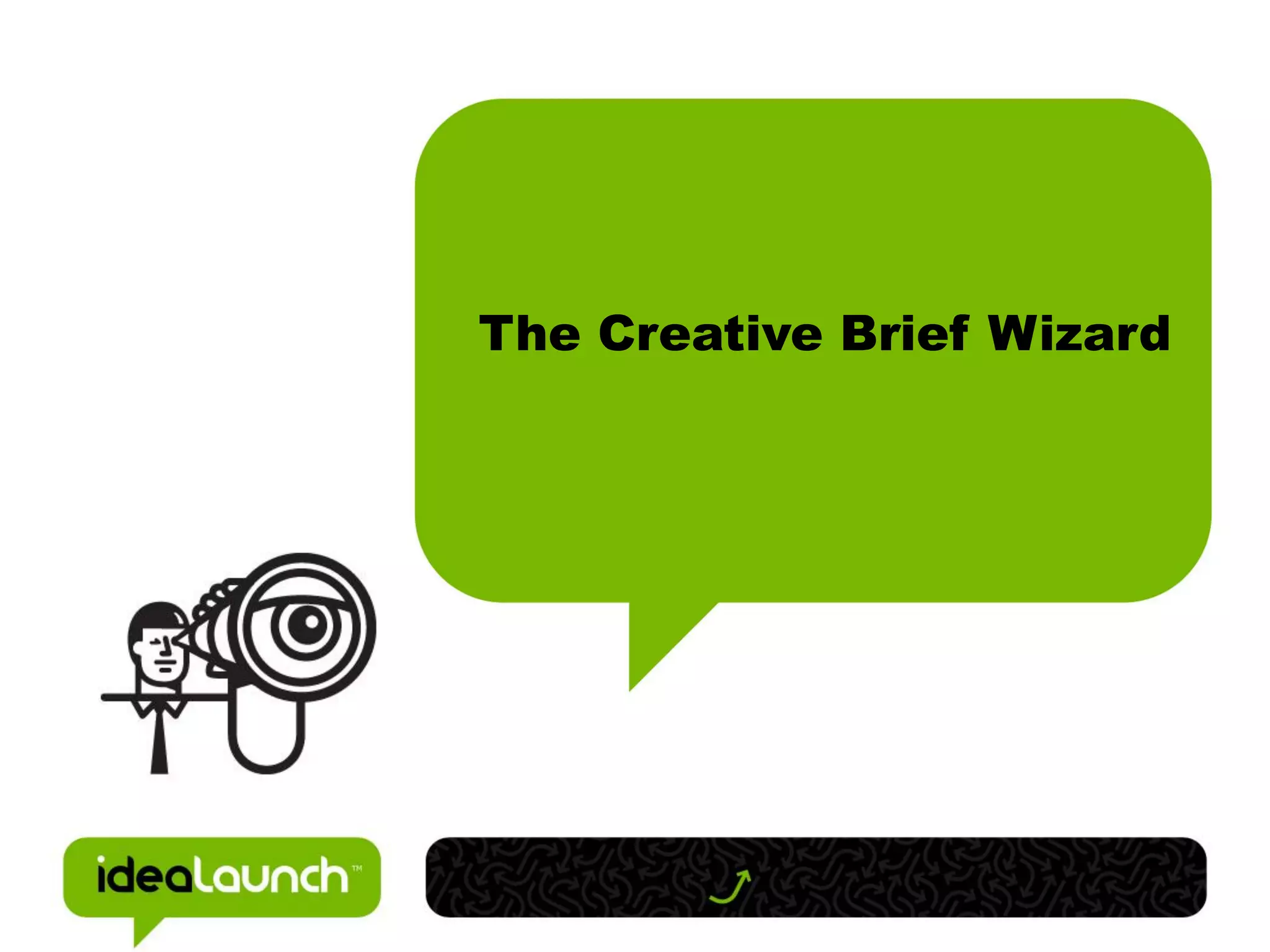The Creative Brief Wizard
 