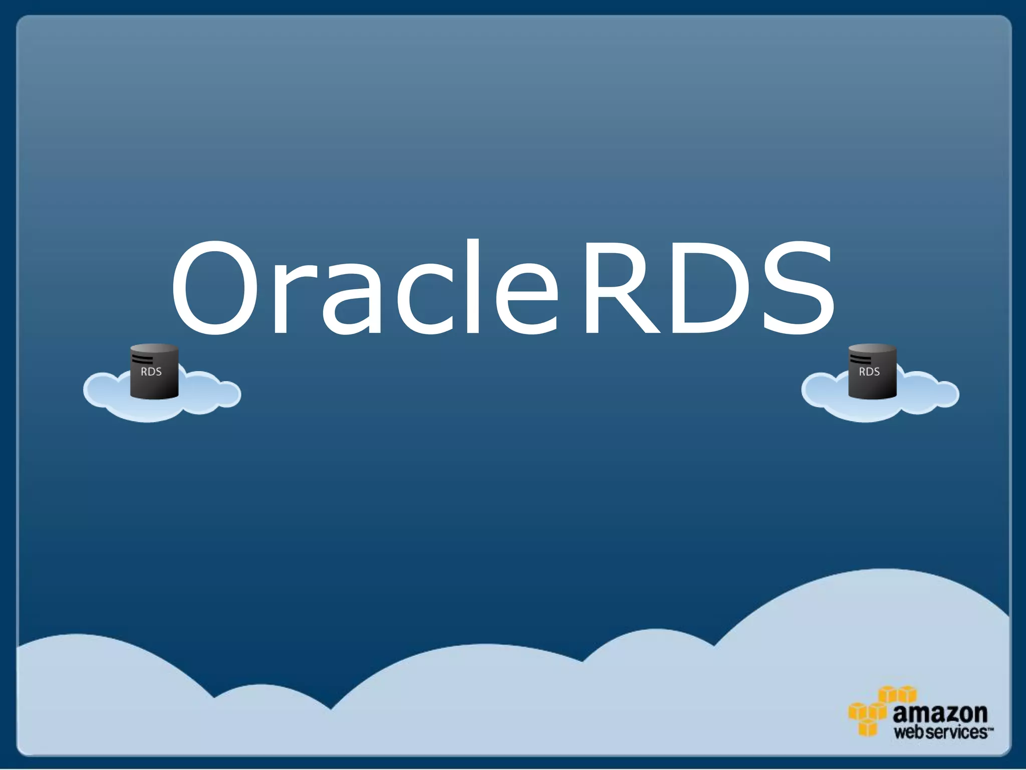 Oracle RDS
 