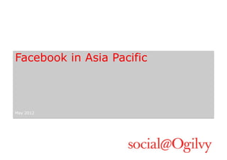 Facebook in Asia Pacific



May 2012
 