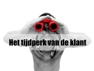 Het tijdperk van de klant
 