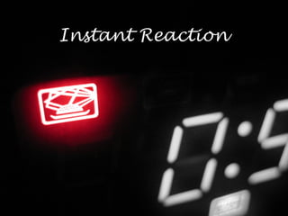 Instant Reaction
 