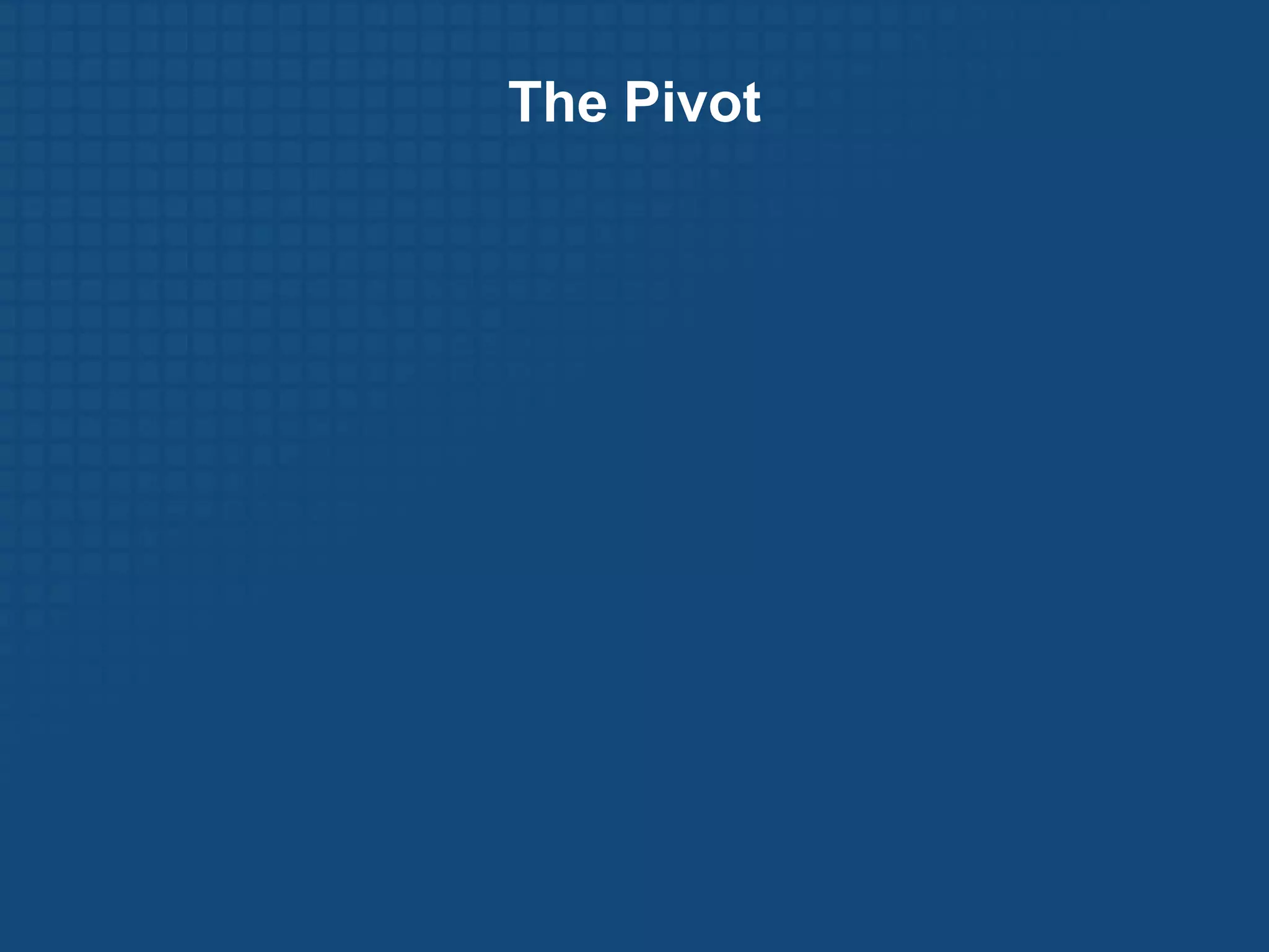 The Pivot
 