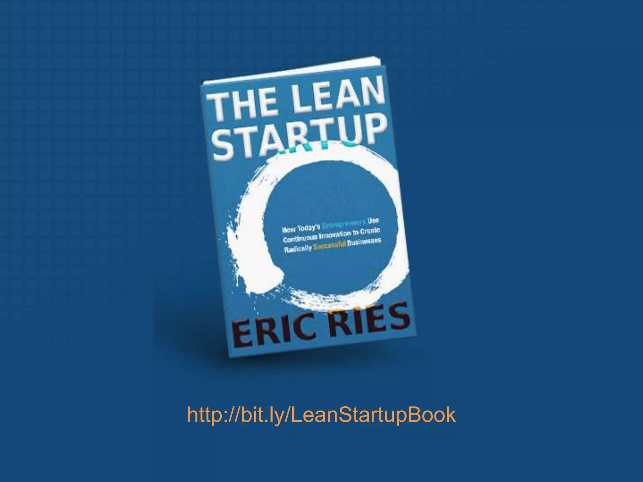 http://bit.ly/LeanStartupBook
 