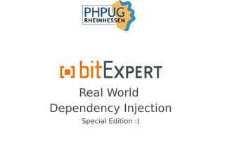 Real World
Dependency Injection
     Special Edition :)
 