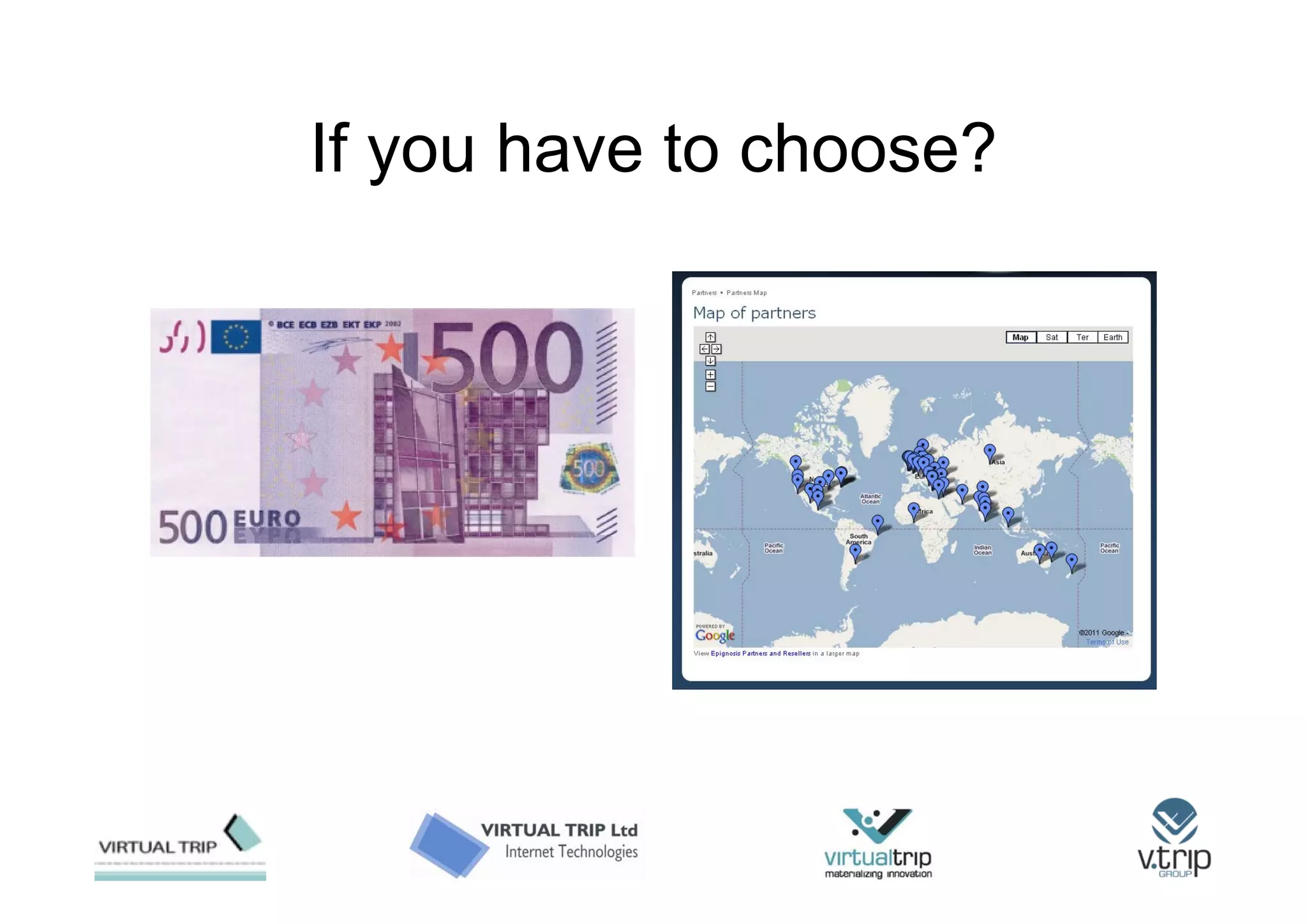 If you have to choose?
 