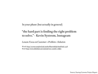 Startups have diﬀerent stages.

Each stage: Diﬀerent challenges.

Read: Startup Genome Report by Bjoern Herrmann and Max Marmer
                                                                Source: Startup Genome Project Report
 