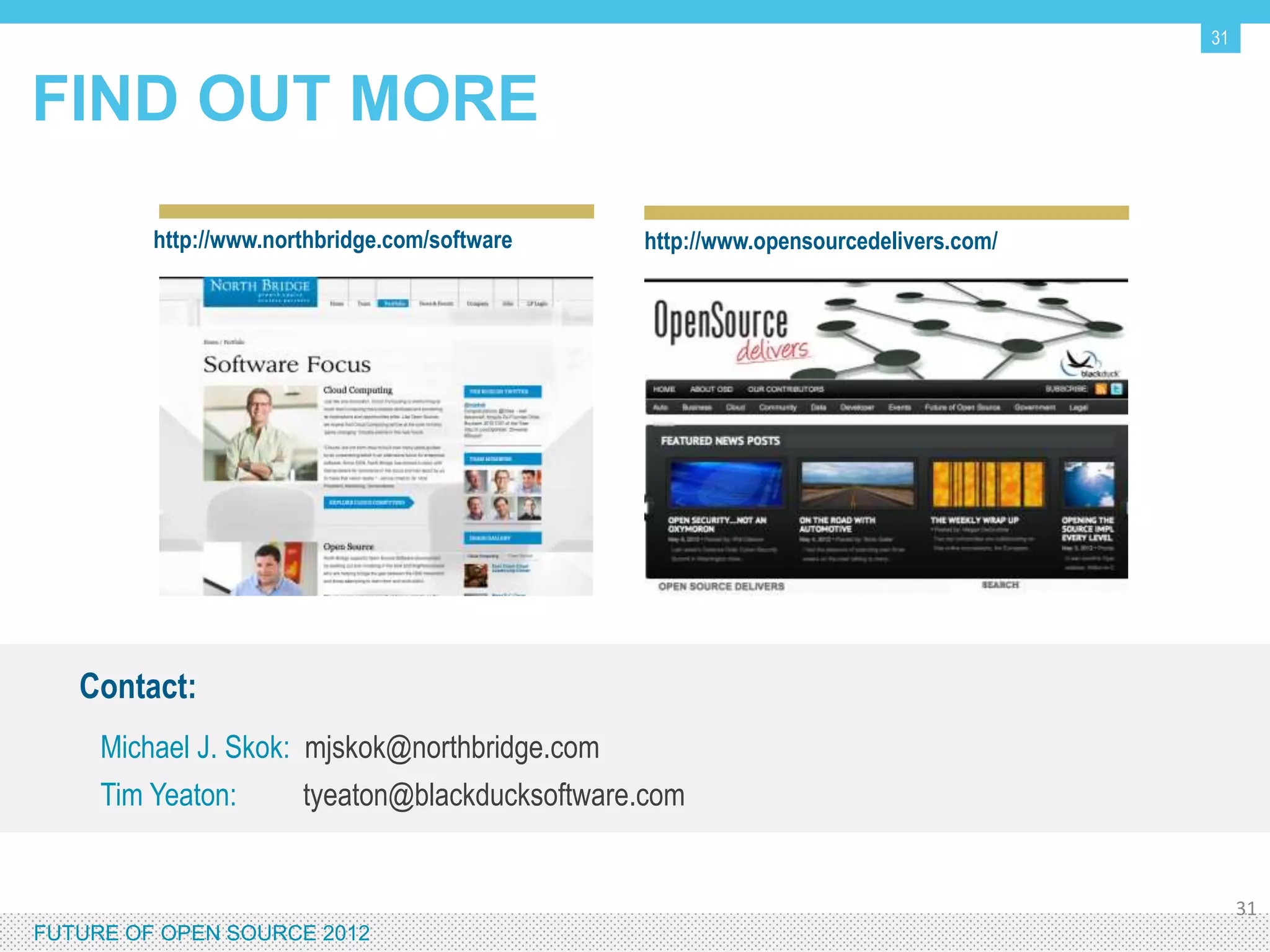 31


THANK YOU! OPEN SOURCE COLLABORATORS




FUTURE OF OPEN SOURCE 2012
 